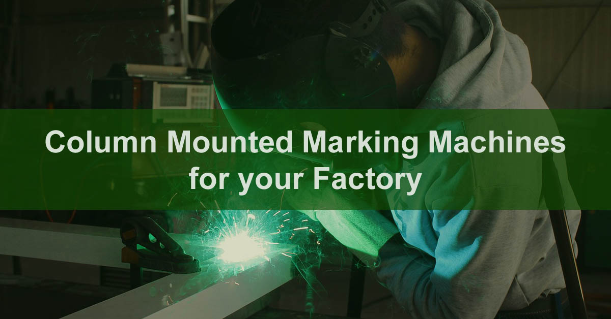Column Mounted Marking Machines for your Factory
