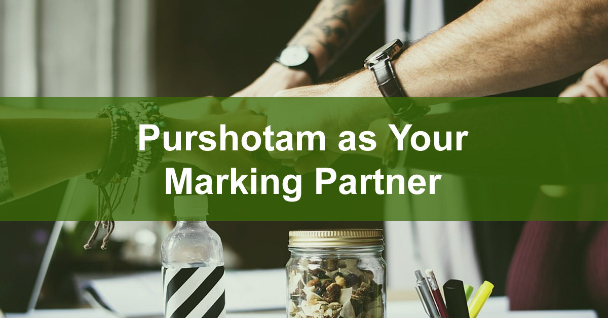 Purshotam as Your Marking Partner